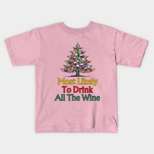 Most Likely To Drink All The Wine Kids T-Shirt